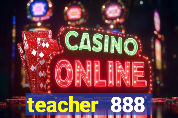 teacher 888 plataforma login